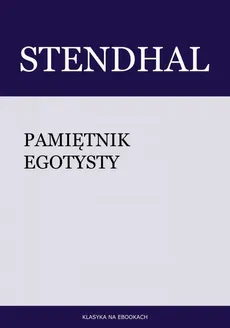 Pamiętnik egotysty - Stendhal