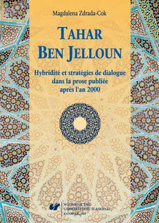 Tahar Ben Jelloun - 07 Le roman autobiographique : l'ambivalence des jeux polyphoniques - Magdalena Zdrada-Cok