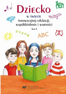 Dziecko w świecie innowacyjnej edukacji, współdziałania i wartości. T. 2 - 09 Dziecko w świecie ekspresji plastycznej – wykorzystanie twórczych technik plastycznych w pracy z dzieckiem przedszkolnym