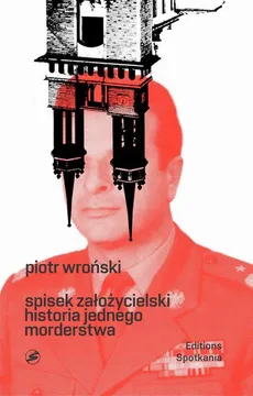 Spisek Założycielski Historia jednego morderstwa - Piotr Wroński