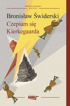 Czepiam się Kierkegarda - Bronisław Świderski