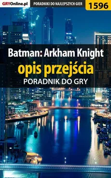 Batman: Arkham Knight - opis przejścia - Jacek "Stranger" Hałas