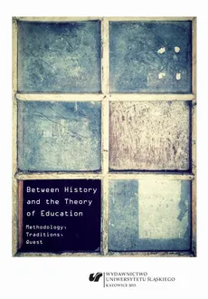 Between History and the Theory of Education - 06 Auto/biographic narration in the process of identity construction: Pedagogical contexts