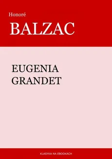 Eugenia Grandet - Honore de Balzac