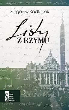 Listy z Rzymu - Zbigniew Kadłubek