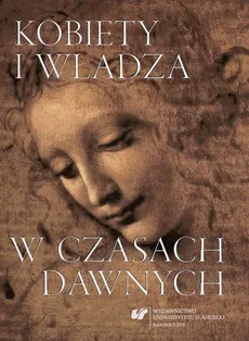 Kobiety i władza w czasach dawnych - 15 Status wdów po królach polskich z dynastii Jagiellonów