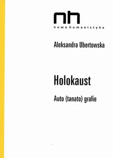 Holokaust - Aleksandra Ubertowska