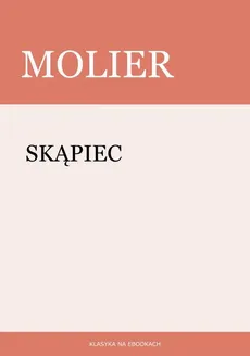 Skąpiec - Molier
