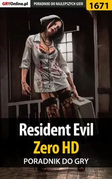 Resident Evil Zero HD - poradnik do gry - Jacek "Stranger" Hałas
