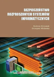 Bezpieczeństwo rozproszonych systemów informatycznych - Klasyczne algorytmy kryptograficzne - Andrzej Grzywak, Grzegorz Widenka