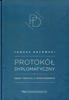 Protokół Dyplomatyczny - Tomasz Orłowski