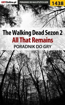 The Walking Dead: Season Two - All That Remains - poradnik do gry - Jacek Winkler