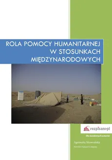 Rola pomocy humanitarnej w stosunkach międzynarodowych - Agnieszka Skowrońska