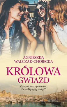 Królowa gwiazd - Agnieszka Walczak-Chojecka