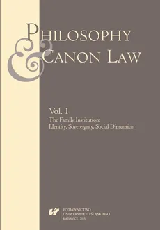 „Philosophy and Canon Law” 2015. Vol. 1: The Family Institution: Identity, Sovereignty, Social Dimension - 13 Reviews