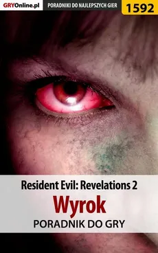 Resident Evil: Revelations 2 - Wyrok - poradnik do gry - Norbert Jędrychowski