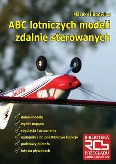 ABC lotniczych modeli zdalnie sterowanych - Marek Hlebowicz