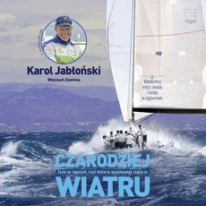 Czarodziej wiatru - Karol Jabłoński, Wojciech Zawioła