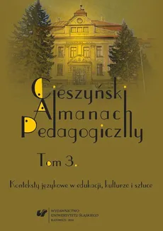 „Cieszyński Almanach Pedagogiczny”. T. 3: Konteksty językowe w edukacji, kulturze i sztuce - 01 Kognitywna rola języka filozofii w pedagogice