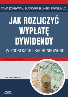 Jak rozliczyć wypłatę dywidendy - w podatkach i rachunkowości - Paweł Muż, Sławomir Biliński, Tomasz Krywan