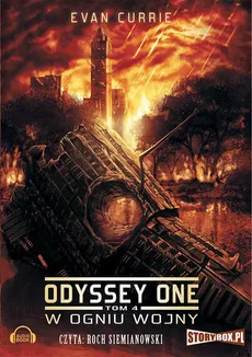 Odyssey One. Tom 4 W ogniu wojny - Evan Currie