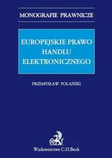 Europejskie prawo handlu elektronicznego - Przemysław Polański