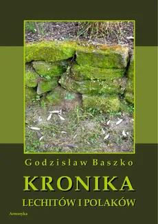 Kronika Lechitów i Polaków - Godzisław Baszko