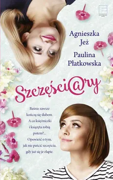 Szczęściary - Agnieszka Jeż, Paulina Płatkowska