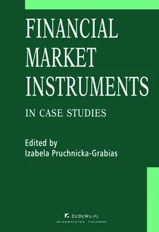 Financial market instruments in case studies. Chapter 5. Credit Derivatives in the United States and Poland – Reasons for Differences in Development Stages – Paweł Niedziółka - Izabela Pruchnicka-Grabias