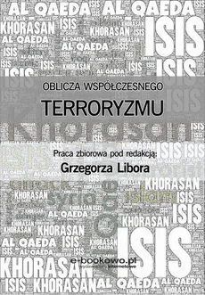 Oblicza współczesnego terroryzmu - Grzegorz Libor