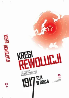 Kręgi rewolucji. Rok 1917 w Rosji - Opracowanie zbiorowe