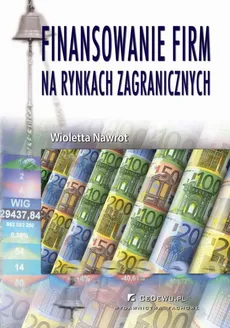 Finansowanie firm na rynkach zagranicznych (wyd. II) - Wioletta Nawrot