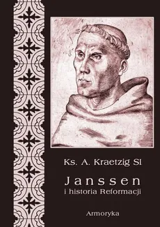 Janssen i historia Reformacji - A. Kraetzig