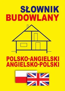 Słownik budowlany polsko-angielski - angielsko-polski - Jacek Gordon