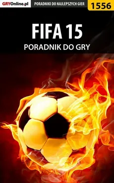 FIFA 15 - poradnik do gry - Amadeusz Cyganek, Janusz Grzegorz