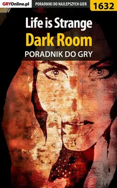 Life is Strange - Dark Room - poradnik do gry - Jacek Winkler