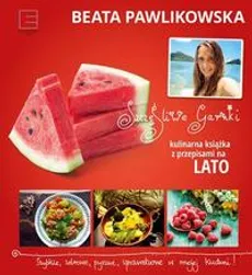 Szczęśliwe garnki. Kulinarne przepisy na lato - Beata Pawlikowska