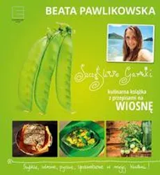 Szczęśliwe garnki. Kulinarne przepisy na wiosnę - Beata Pawlikowska