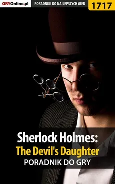 Sherlock Holmes: The Devil's Daughter - poradnik do gry - Grzegorz "Alban3k" Misztal