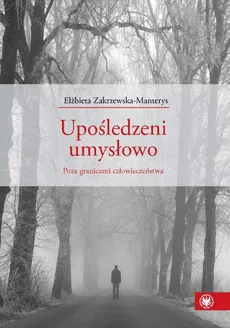 Upośledzeni umysłowo - Elżbieta Zakrzewska-Manterys