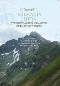 Edukacja Jutra. Systemowe aspekty organizacji szkolnictwa w Polsce - Edward Nycz: Druga szansa dla młodzieży zaniedbanej i trudnej. Casus Ochotniczych Hufców Pracy