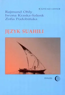 Język suahili - Iwona Kraska-Szlenk, Rajmund Ohly, Zofia Podobińska