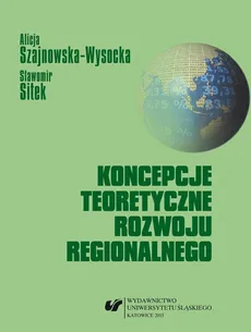 Koncepcje teoretyczne rozwoju regionalnego - 01 Pojęcie i znaczenie rozwoju - Alicja Szajnowska-Wysocka, Sławomir Sitek