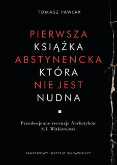 Pierwsza książka abstynencka, która nie jest nudna - Tomasz Pawlak