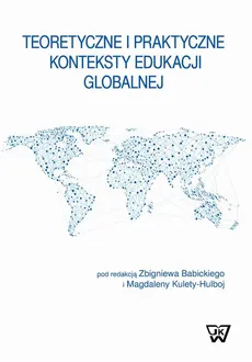Teoretyczne i praktyczne konteksty edukacji globalnej