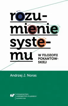 Rozumienie systemu w filozofii pokantowskiej - 03 System otwarty w ujęciu Heinricha Rickerta - Andrzej J. Noras