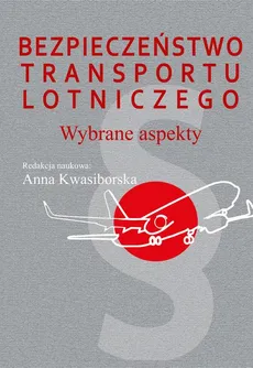 Bezpieczeństwo transportu lotniczego - Anna Kwasiborska