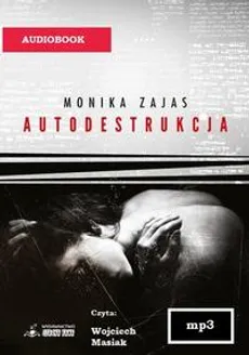 Autodestrukcja - Monika Zajas