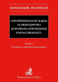 Odpowiedzialność karna za przestępstwo kopiowania zewnętrznej postaci produktu - Dagmara Milewicz-Bednarska