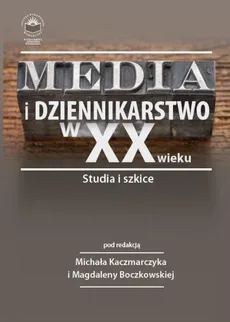 Media i dziennikarstwo w XX wieku. Studia i szkice - Halina Klepacz, Anita Usielska: Facebook jako konsekwencja ewolucji w komunikacji społecznej